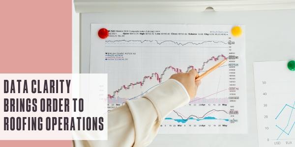 Data clarity brings order to roofing operations