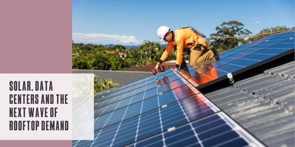 Solar, data centers and the next wave of rooftop demand