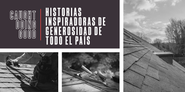 Historias inspiradoras de generosidad de todo el país