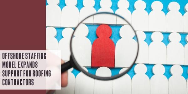 Offshore staffing model expands support for roofing contractors