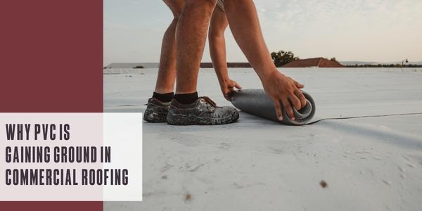 Why PVC is gaining ground in commercial roofing