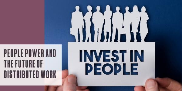 The power of people and the future of distributed work
