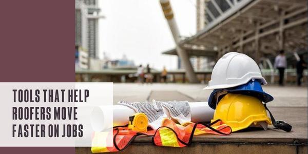 Tools that help roofers move faster on the job
