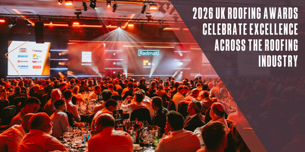 2026 UK Roofing Awards celebrate excellence across the roofing industry