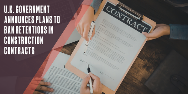 U.K. government announces plans to ban retentions in construction contracts