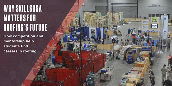 Why SkillsUSA matters for roofing’s future