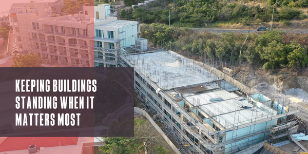 Keeping buildings standing when it matters most