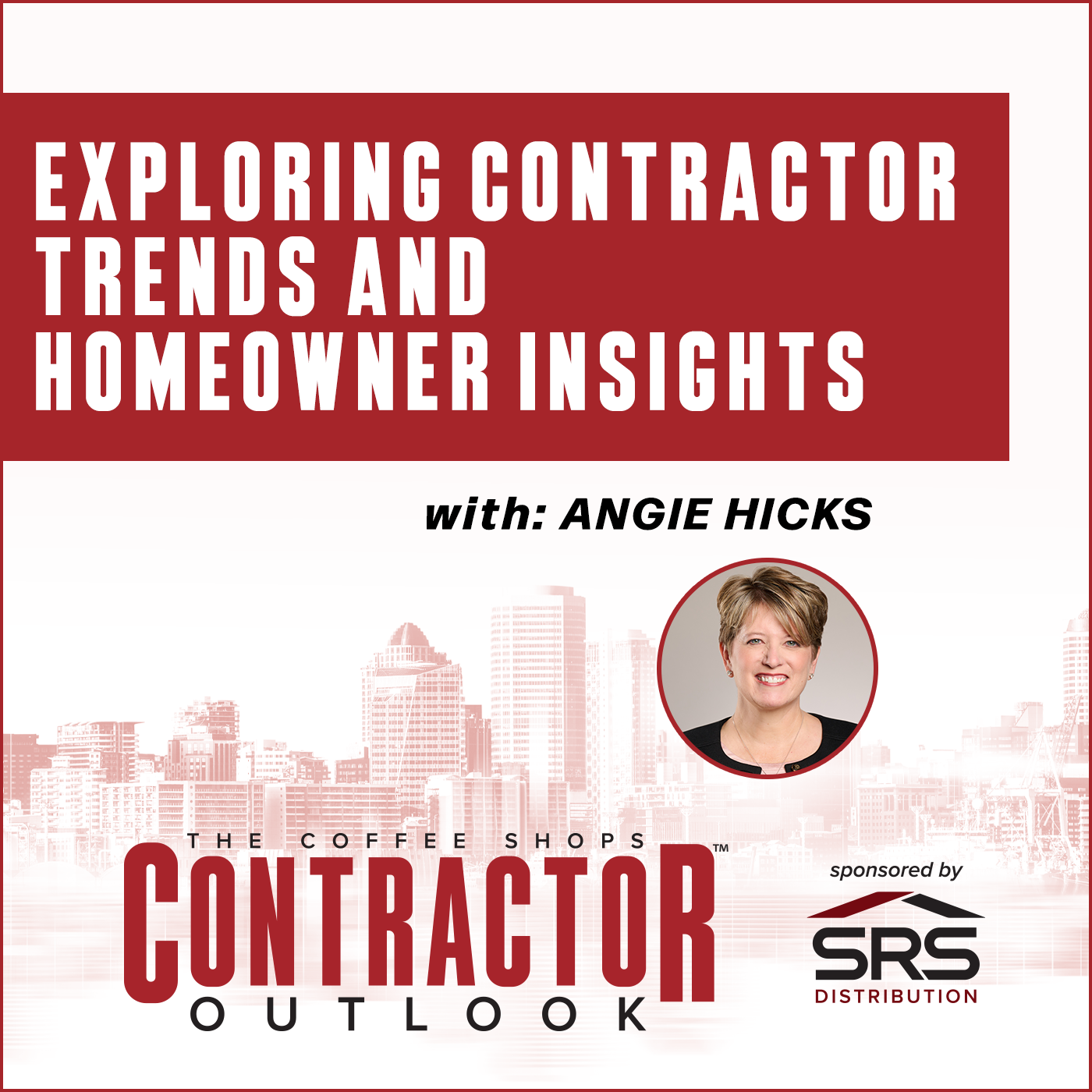Contractor Outlook - Angie Hicks - Exploring Contractor Trends and Homeowner Insights