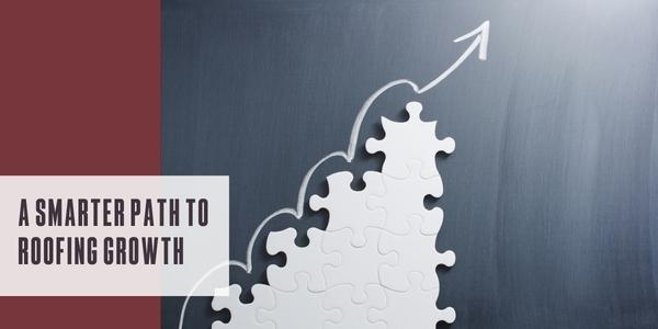 A smarter path to roofing growth