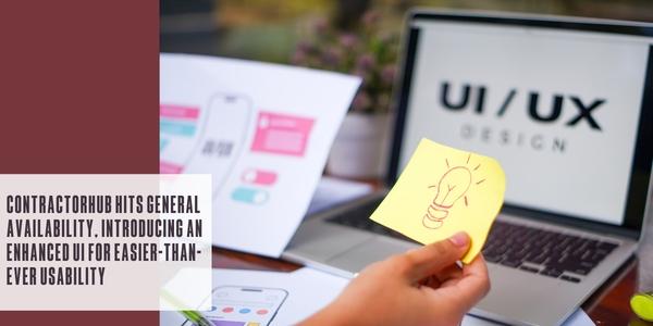 ContractorHUB hits general availability, introducing an enhanced UI for easier-than-ever usability