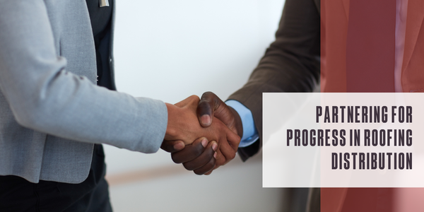 Partnering for progress in roofing distribution