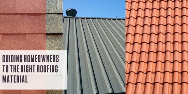 Guiding homeowners to the right roofing material
