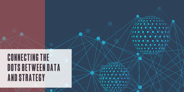 Connecting the dots between data and strategy